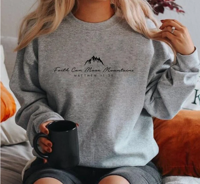 Faith Can Move Mountains Sweatshirt Women