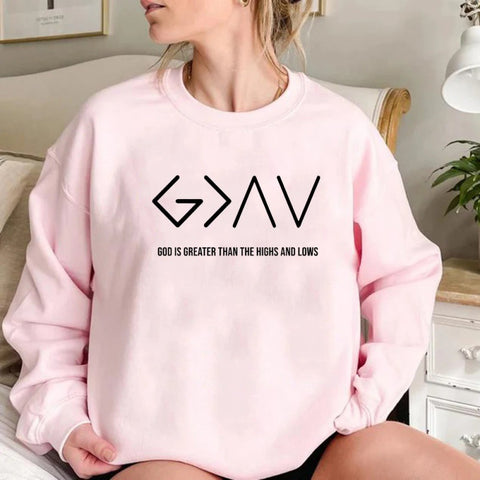 God Is Greater Than The Highs and Lows Sweatshirt Women