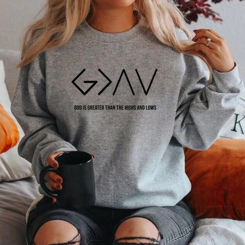 God Is Greater Than The Highs and Lows Sweatshirt Women